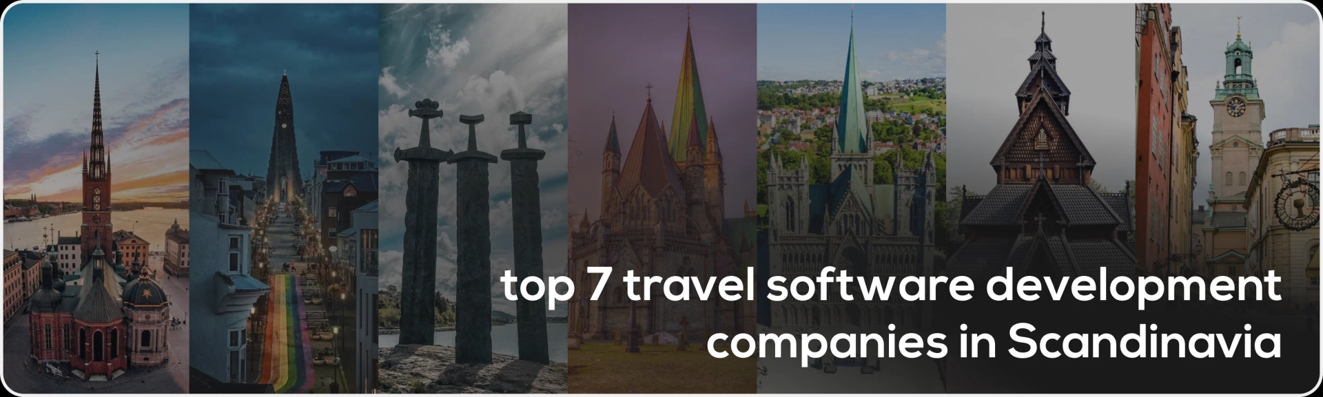 Top 7 Travel Software Development Companies in Scandinavia  