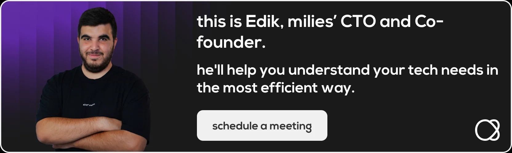 Book a consultation with Edik, Milies's CTO and co-founder