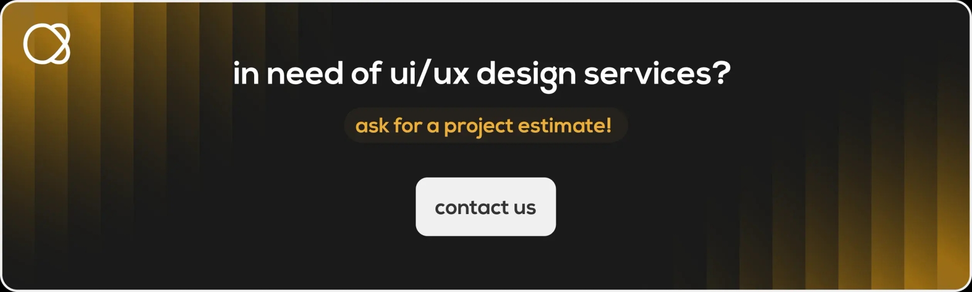 In need of UI/UX design services? Ask for a project estimate!