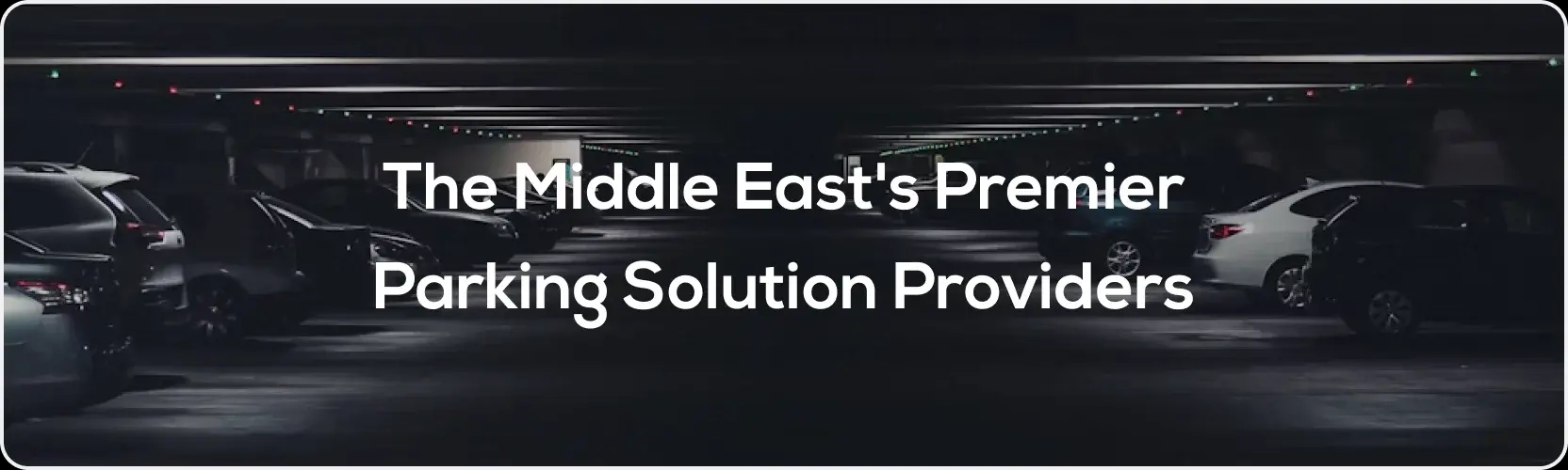 Top 10 Parking Solution Providers in the Middle East